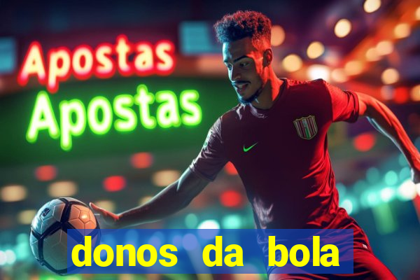 donos da bola bahia net